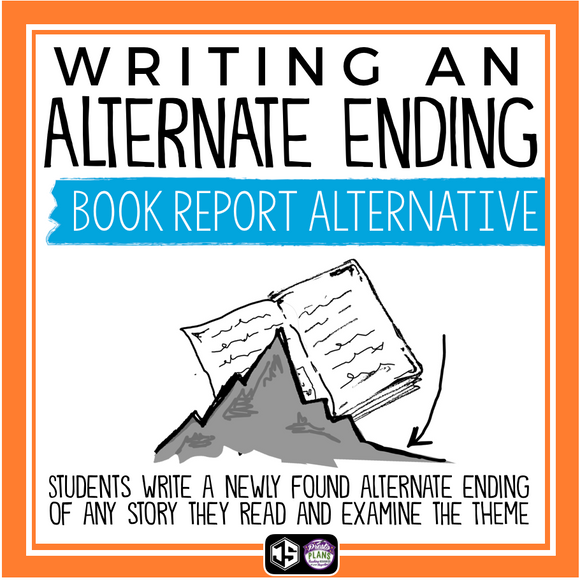 Write an Alternate Ending - Book Report Project for Any Novel or Short Story