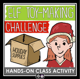 Christmas Activity - Elf Toy Making Challenge and Holiday Writing Assignment