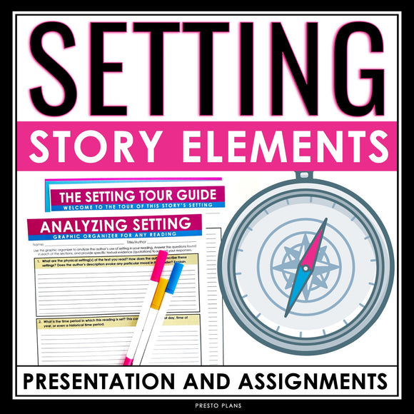 Setting Lesson - Story Elements Presentation, Graphic Organizer, & Assignment