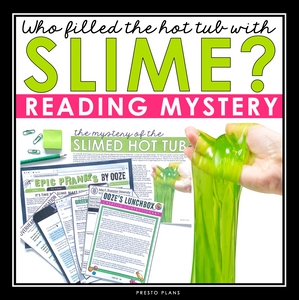CLOSE READING INFERENCE MYSTERY: WHO SLIMED THE HOT TUB?